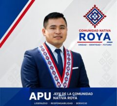 Egresado FAEDU asume liderazgo de la Comunidad Nativa Roya
